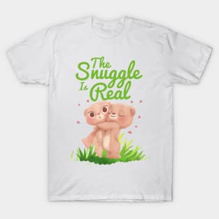 Copy of The Snuggle Is Real T-Shirt